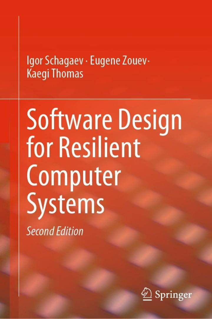 software design for resilient computer systems 2nd edition igor schagaev, eugene zouev, kaegi thomas