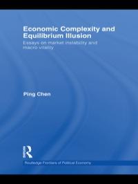 Economic Complexity And Equilibrium Illusion Essays On Market Instability And Macro Vitality