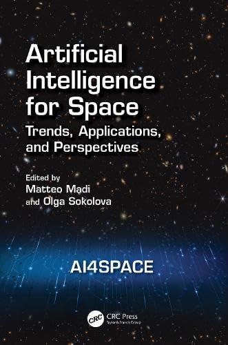 artificial intelligence for space  ai4space  trends  applications  and perspectives 1st edition matteo madi ,