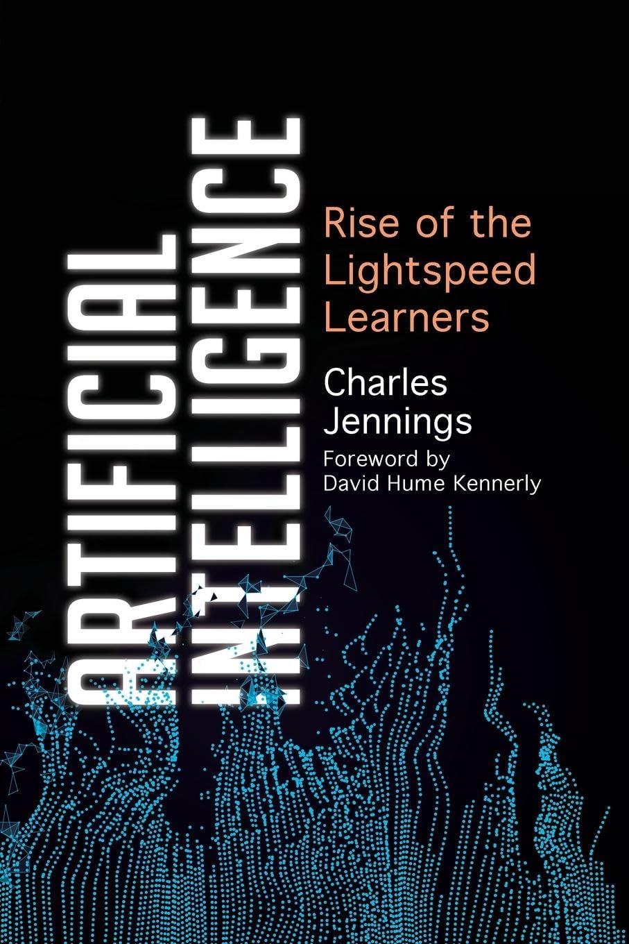 artificial intelligence  rise of the lightspeed learners 1st edition charles jennings 1538185431,