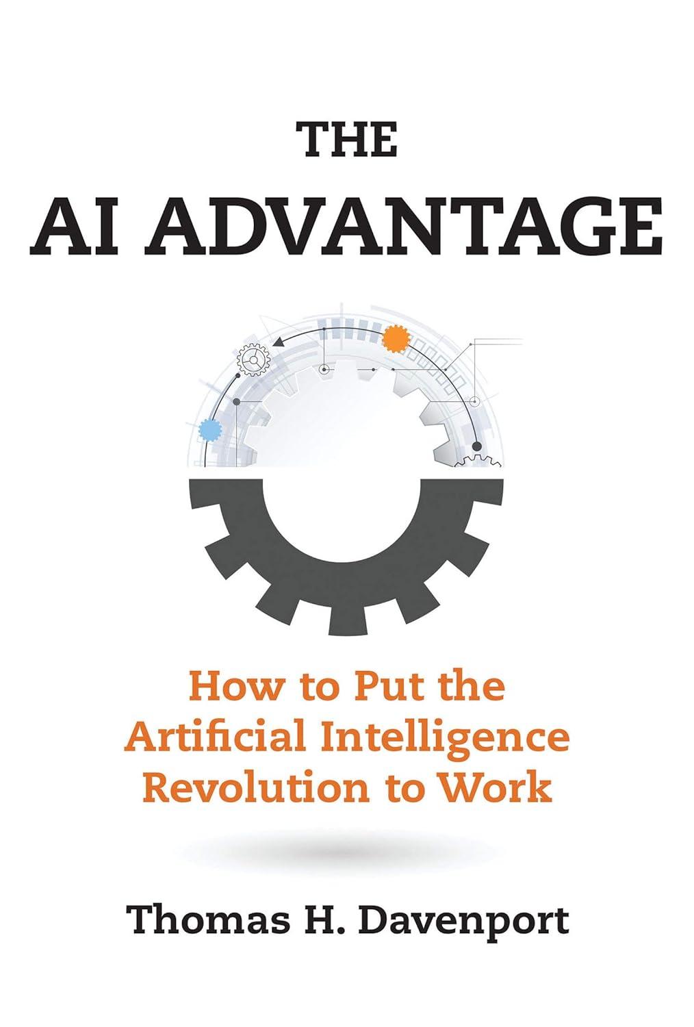the ai advantage  how to put the artificial intelligence revolution to work 1st edition thomas h. davenport
