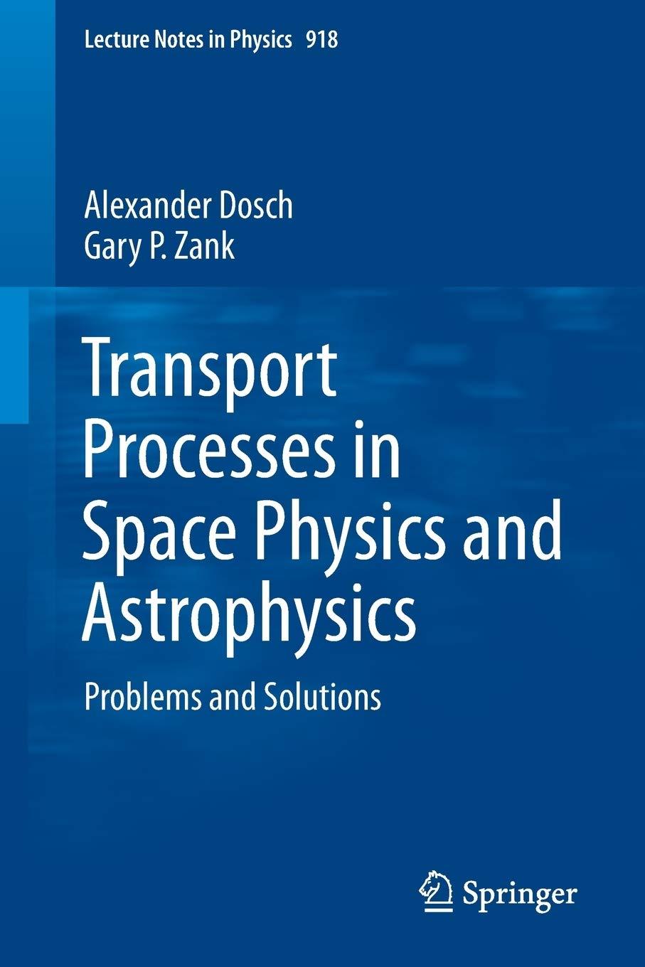 transport processes in space physics and astrophysics problems and solutions 1st edition alexander dosch,