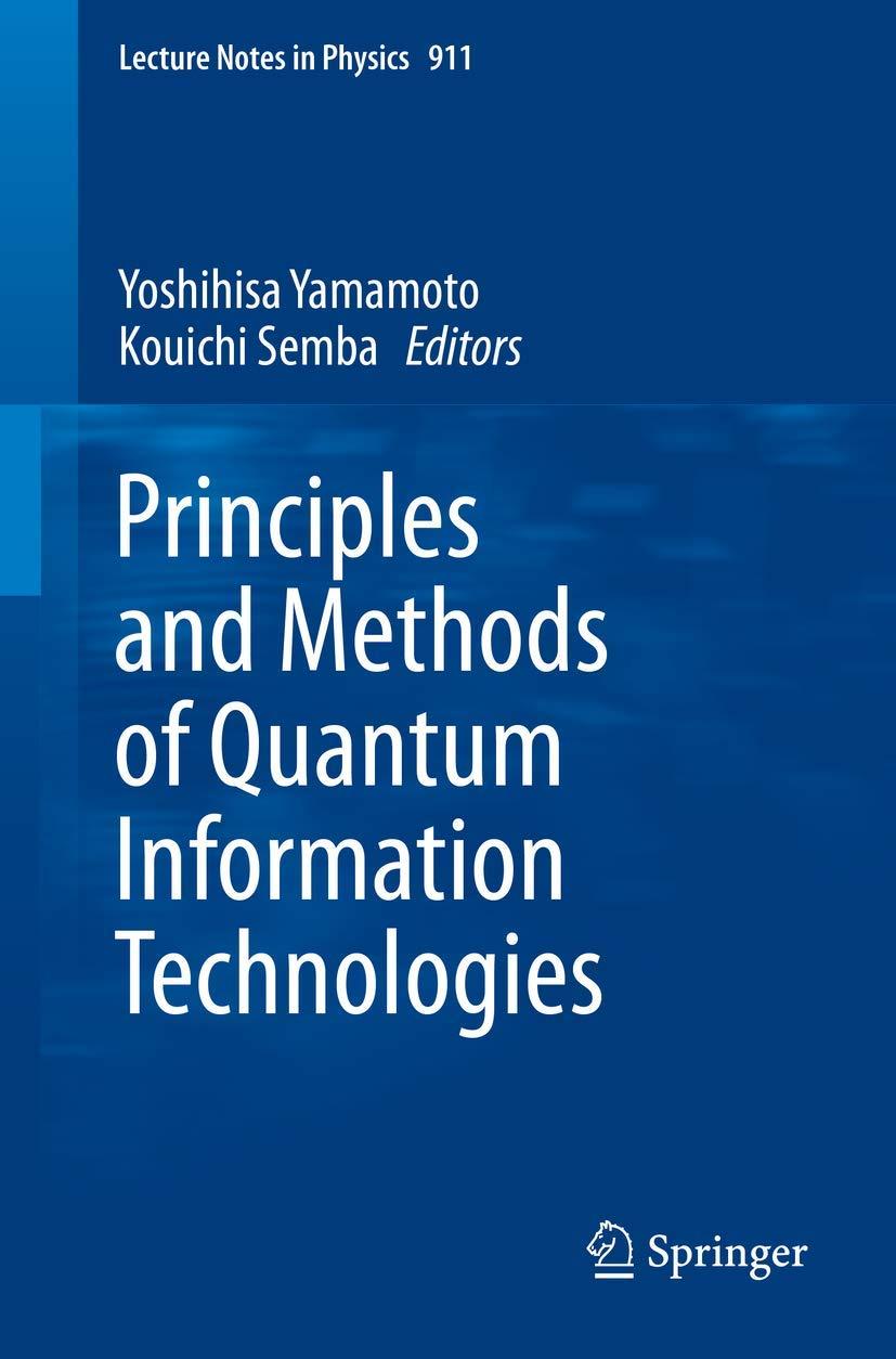 principles and methods of quantum information technologies 1st edition yoshihisa yamamoto, kouichi semba