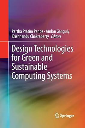 design technologies for green and sustainable computing systems 1st edition partha pratim pande, amlan