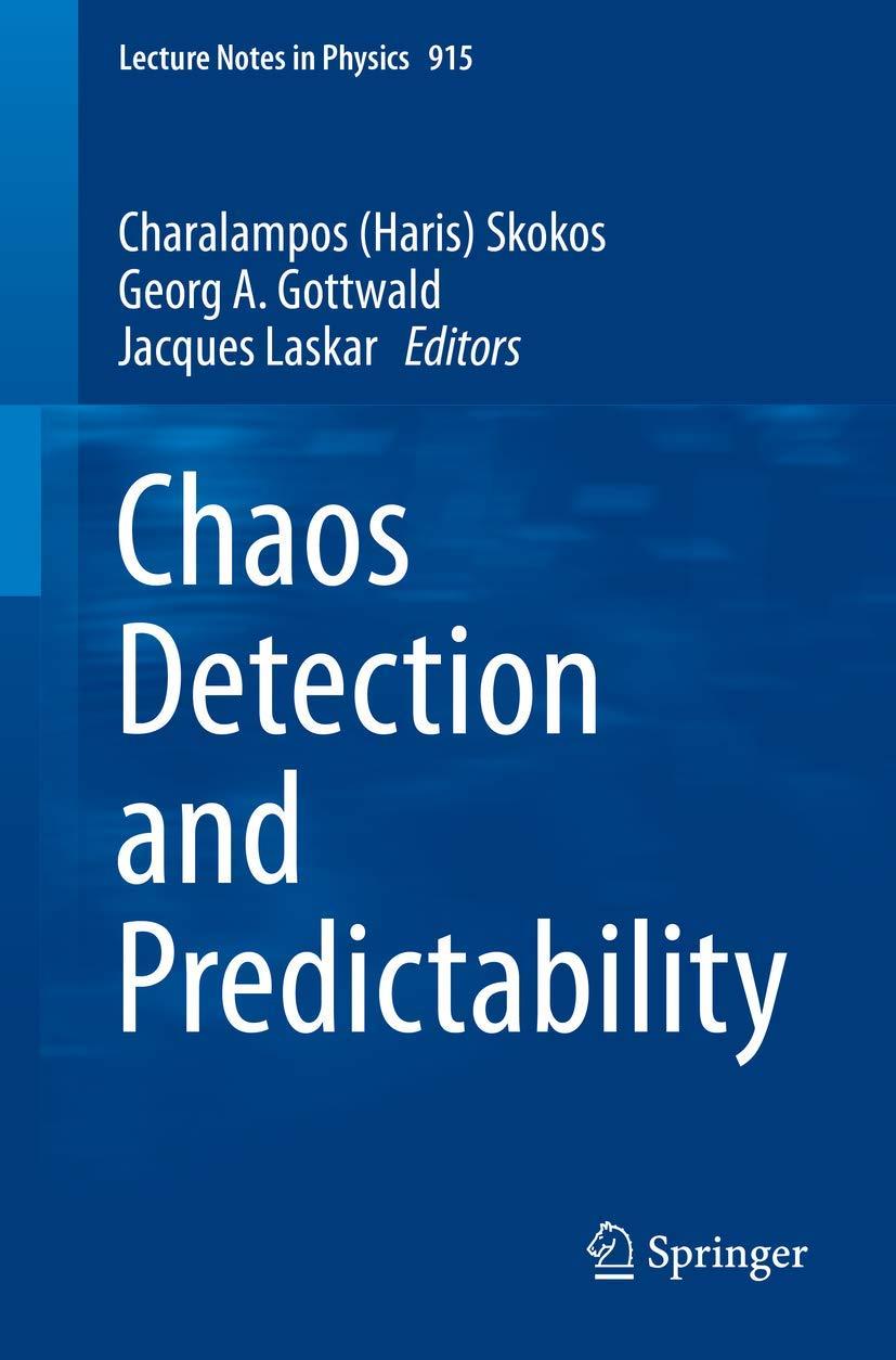 chaos detection and predictability 1st edition charalampos (haris) skokos, georg a. gottwald , jacques laskar