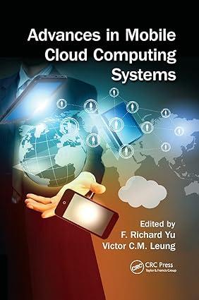 advances in mobile cloud computing systems 1st edition f. richard yu, victor leung 0367377187, 978-0367377182