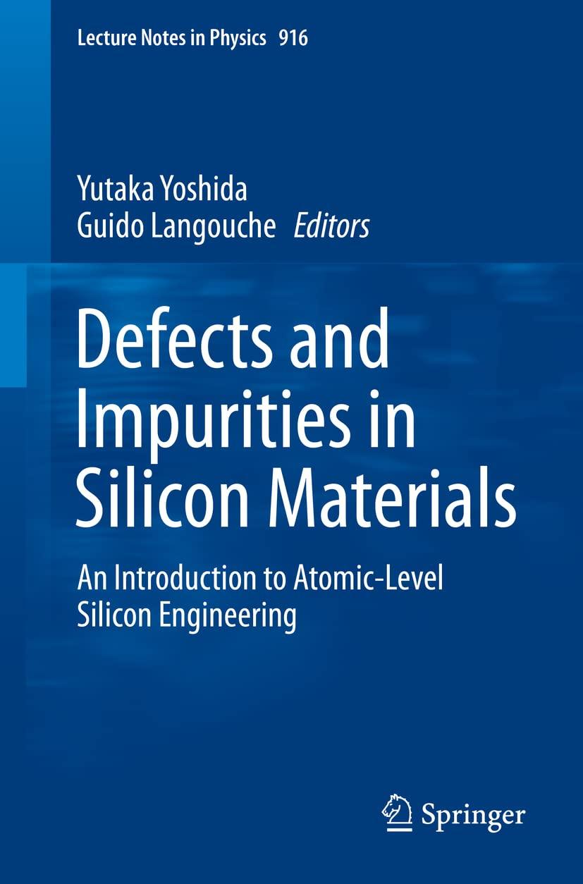 defects and impurities in silicon materials an introduction to atomic-level silicon engineering 1st edition