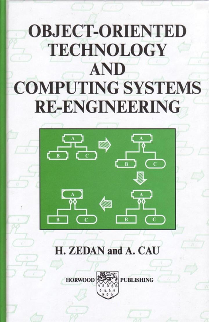 object-oriented technology and computing systems re-engineering 1st edition h. zedan, a. cau 9781898563563