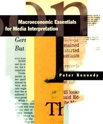 macroeconomic essentials for media interpretation 1st edition peter kennedy 0262611287, 978-0262611282