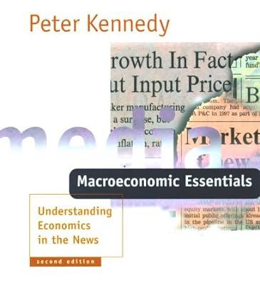 macroeconomic essentials understanding economics in the news 2nd edition peter e. kennedy 0262611503,