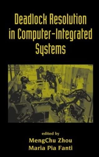 deadlock resolution in computer integrated systems 1st edition mengchu zhou, maria pia fanti 978-0824753689