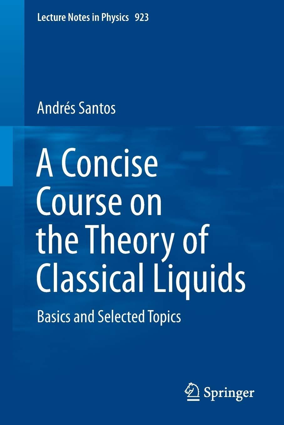 a concise course on the theory of classical liquids basics and selected topics 1st edition andrés santos