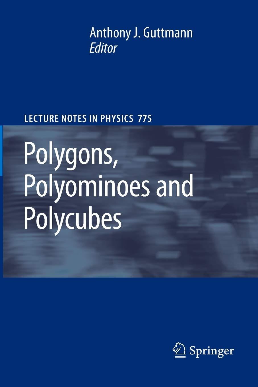 polygons polyominoes and polycubes 1st edition a. j. guttmann 9401777128, 978-9401777124