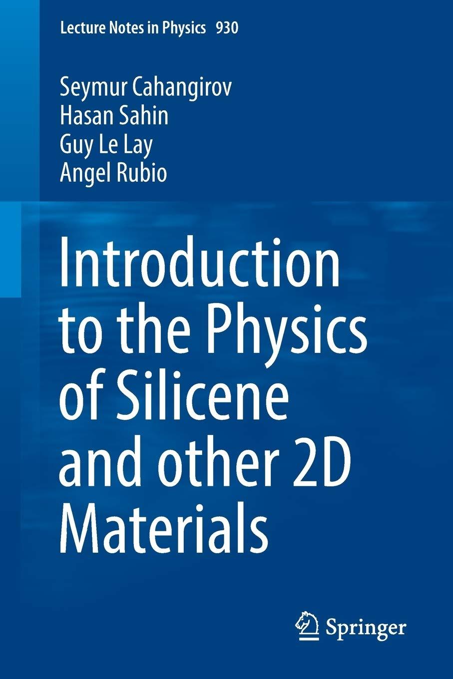 introduction to the physics of silicene and other 2d materials 1st edition seymur cahangirov , hasan sahin ,