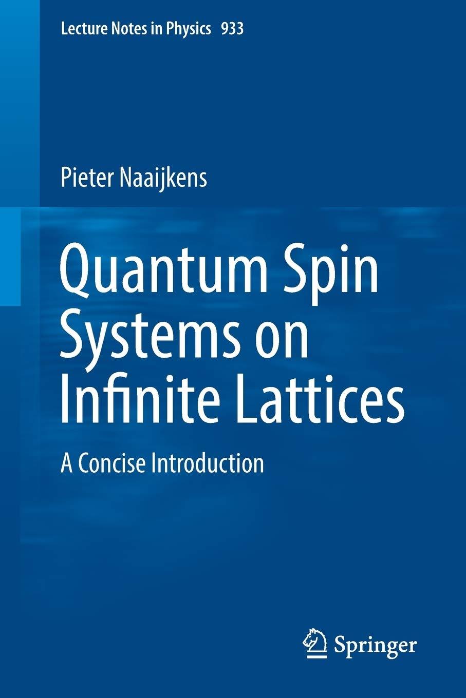 quantum spin systems on infinite lattices a concise introduction 1st edition pieter naaijkens 3319514563,