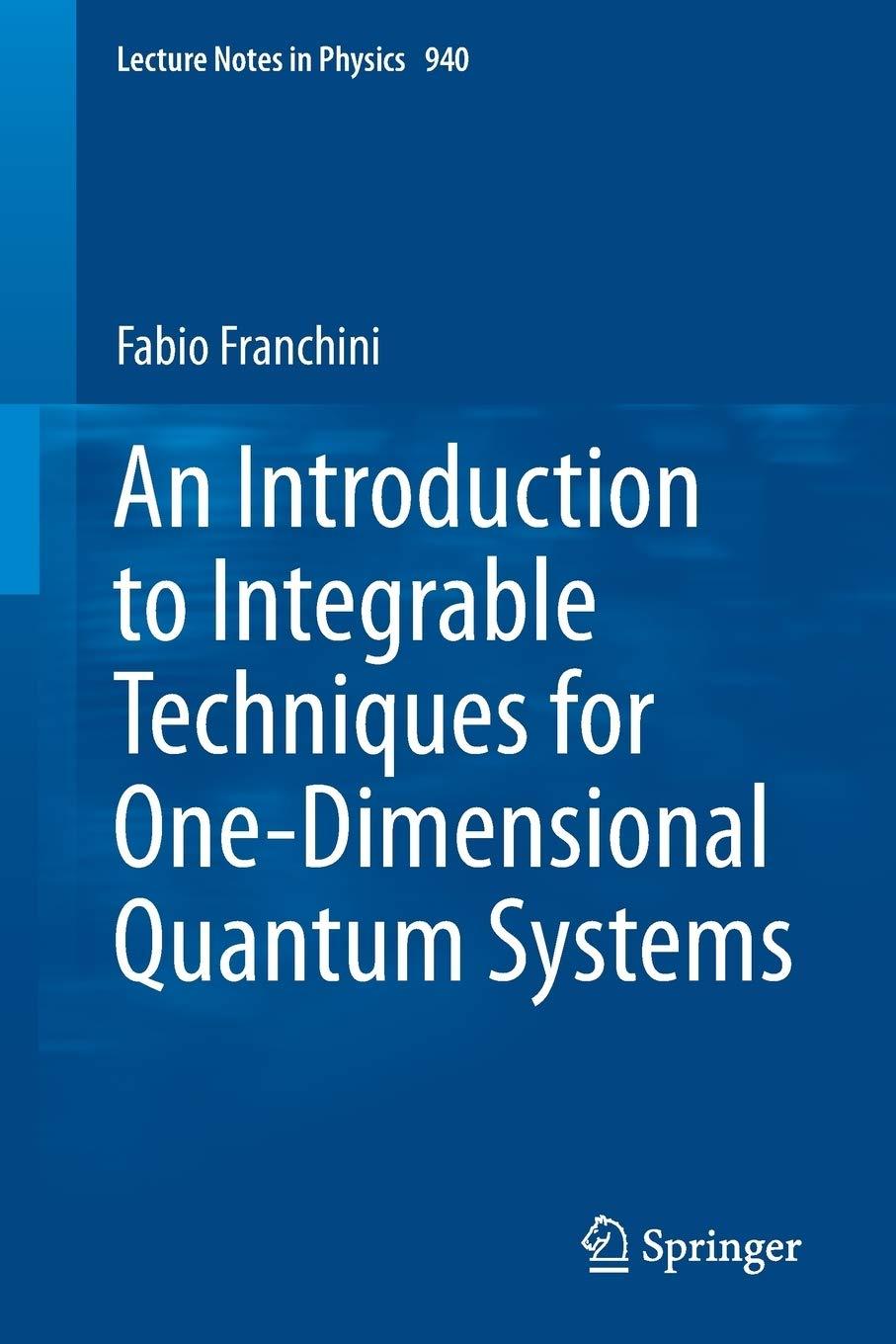 an introduction to integrable techniques for one dimensional quantum systems 1st edition fabio franchini
