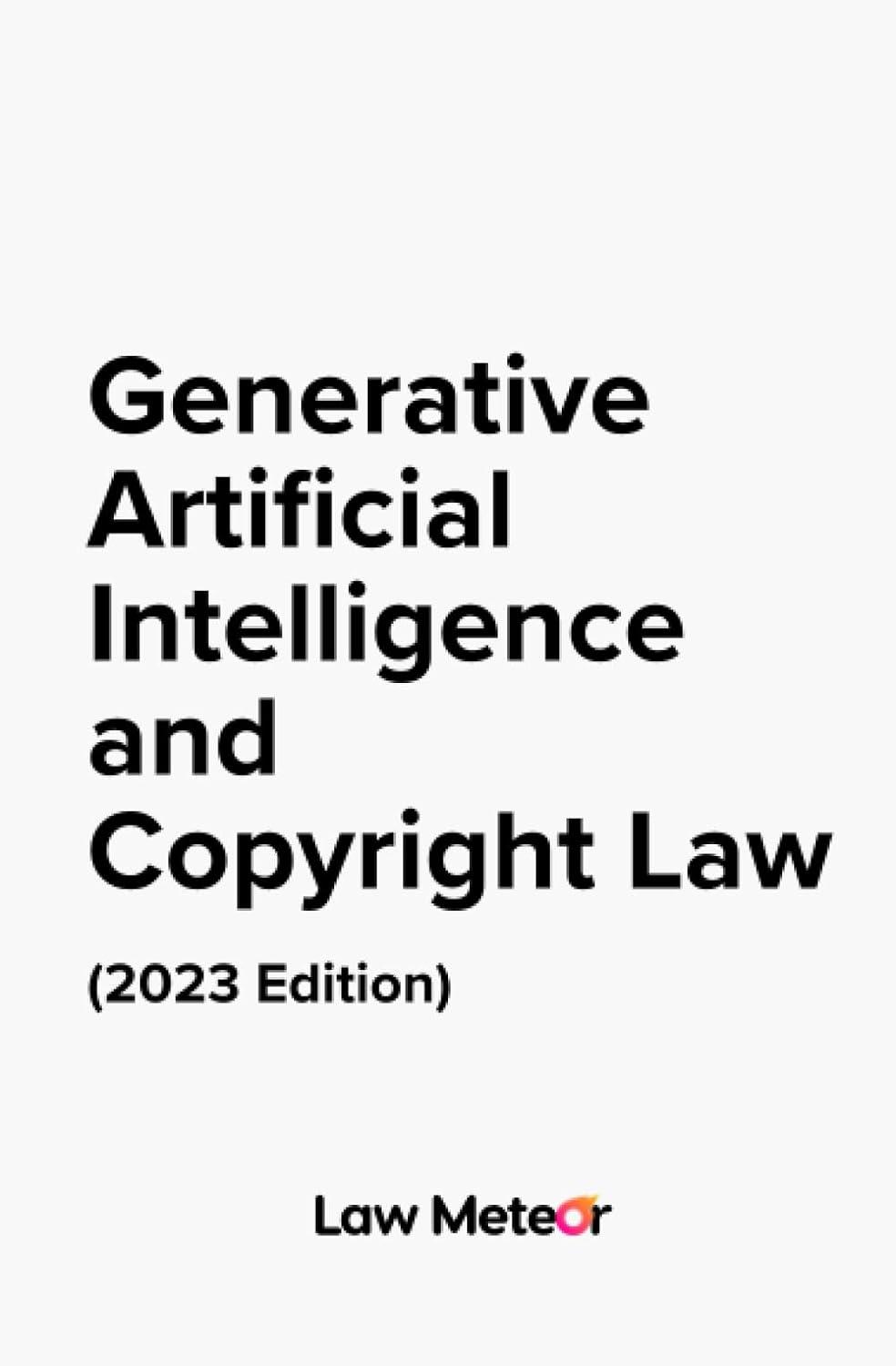 generative artificial intelligence and copyright law 2023 edition lawmeteor b0cfcyr1my, 979-8857059272