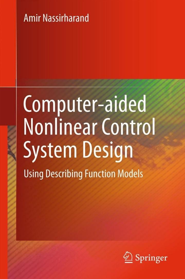 computer aided nonlinear control system design using describing function models 1st edition amir nassirharand