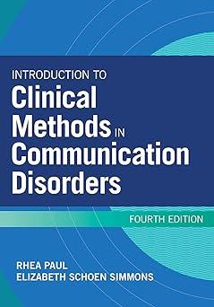 introduction to clinical methods in communication disorders 4th edition elizabeth schoen simmons 168125378x,