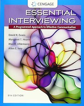 essential interviewing a programmed approach to effective communication 9th edition david r. evans, margaret