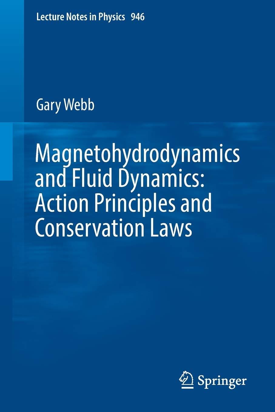 magnetohydrodynamics and fluid dynamics action principles and conservation laws 1st edition gary webb