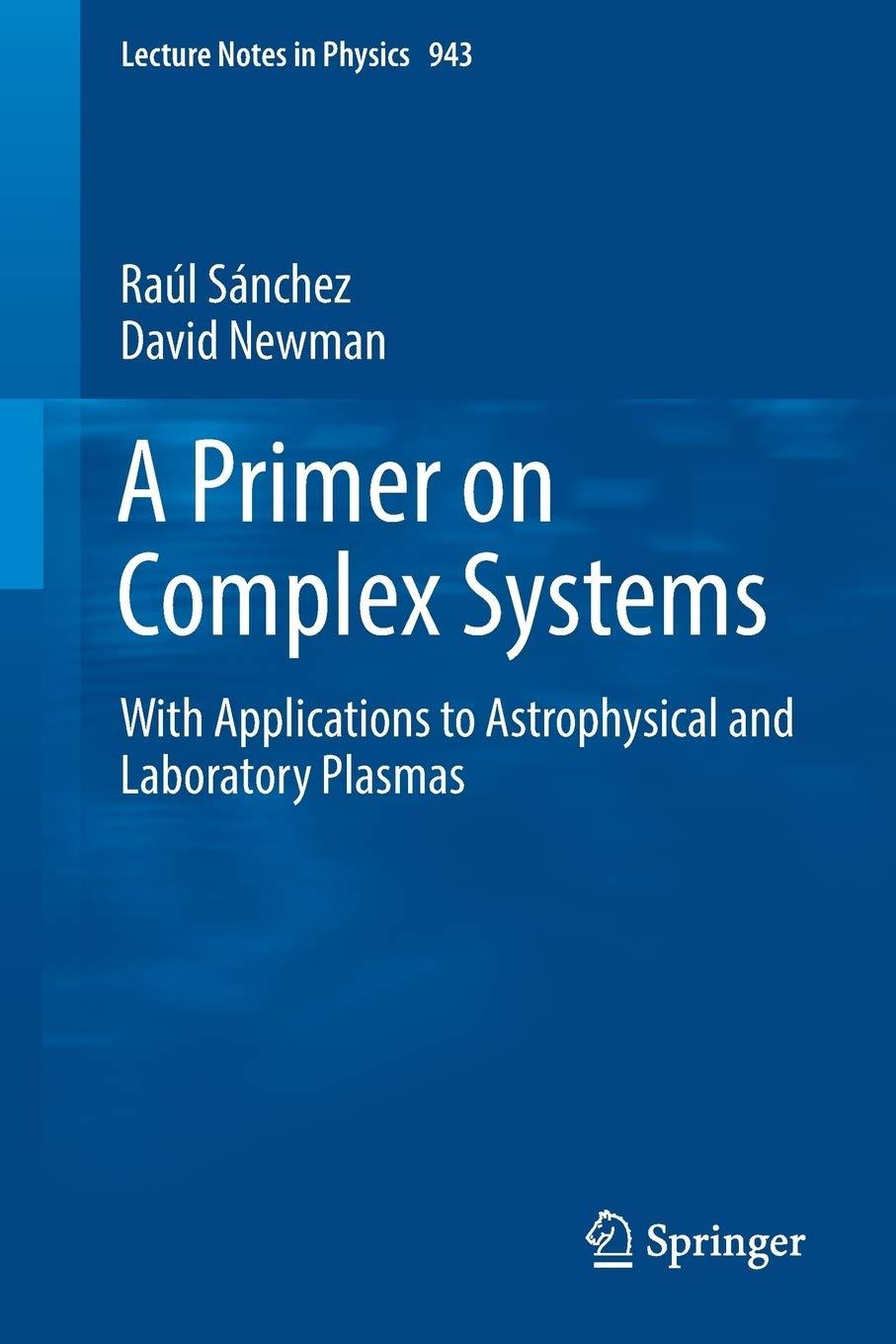 a primer on complex systems with applications to astrophysical and laboratory plasmas 1st edition raúl