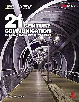 21st century communication 2 listening speaking and critical thinking 1st edition jessica williams