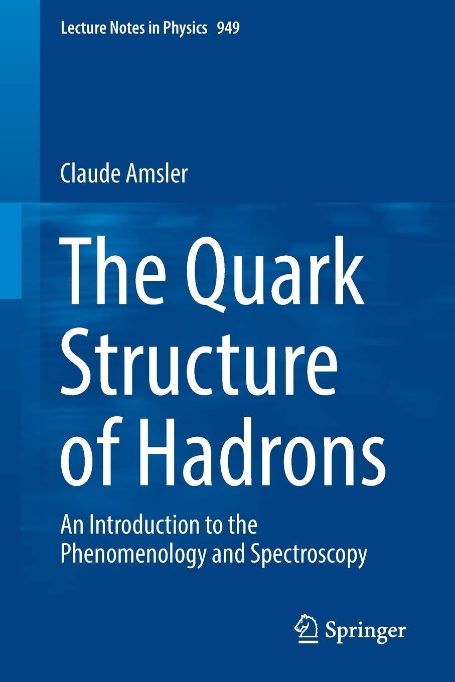 the quark structure of hadrons an introduction to the phenomenology and spectroscopy 1st edition claude