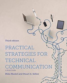 practical strategies for technical communication 3rd edition mike markel, stuart selber 1319248217,