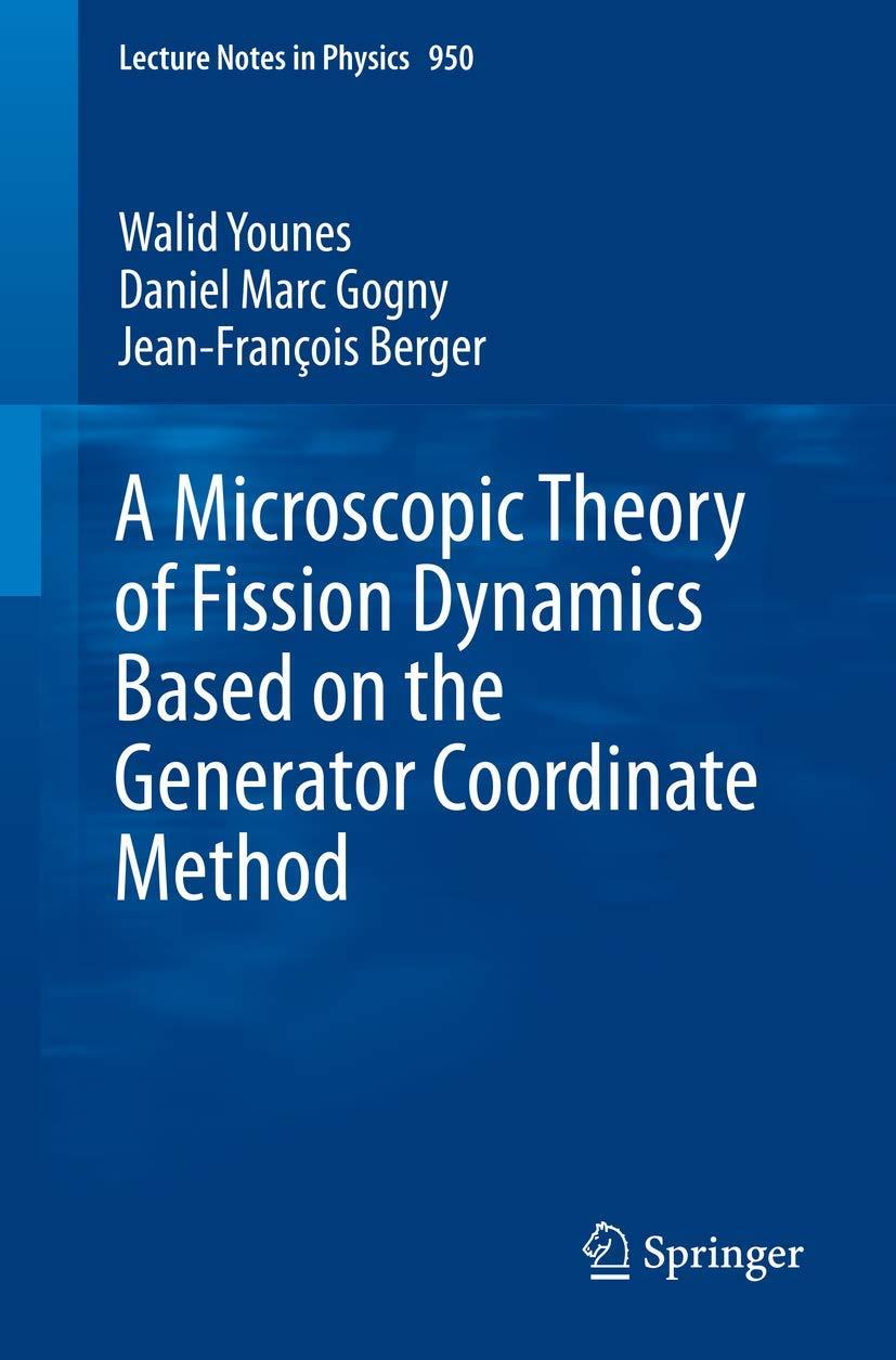 a microscopic theory of fission dynamics based on the generator coordinate method 1st edition walid younes,