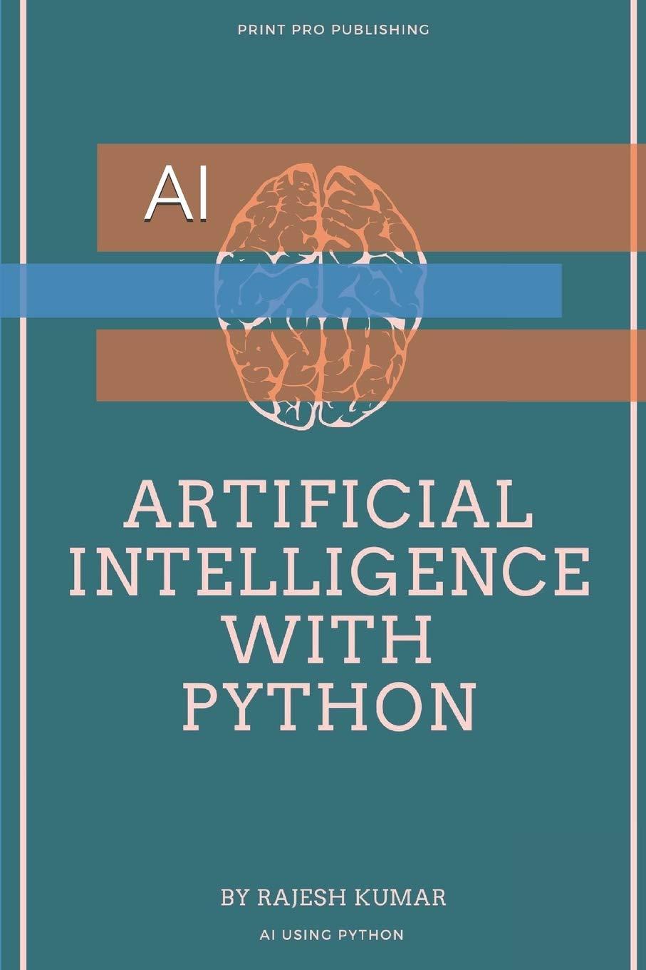 artificial intelligence with python  ai 1st edition rajesh kumar 9798637683130