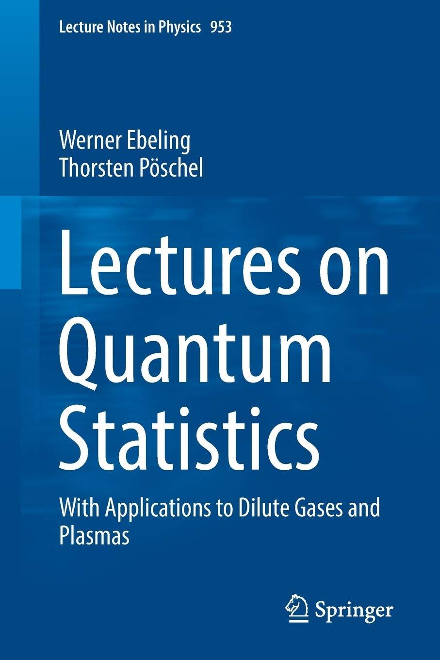 lectures on quantum statistics with applications to dilute gases and plasmas 1st edition werner ebeling,