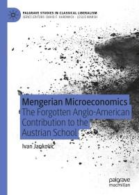 mengerian microeconomics the forgotten anglo american contribution to the austrian school 1st edition ivan