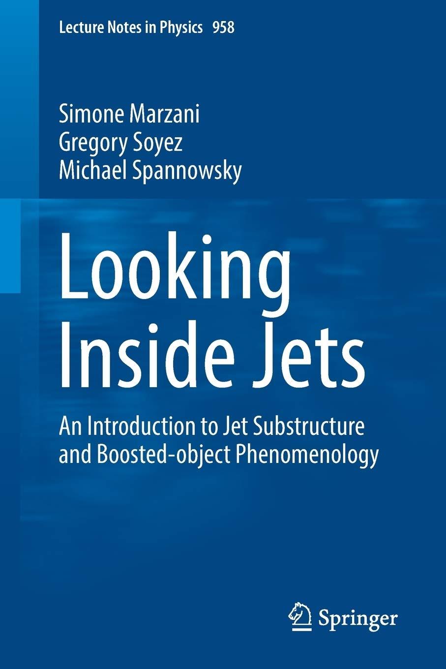 looking inside jets an introduction to jet substructure and boosted object phenomenology 1st edition simone
