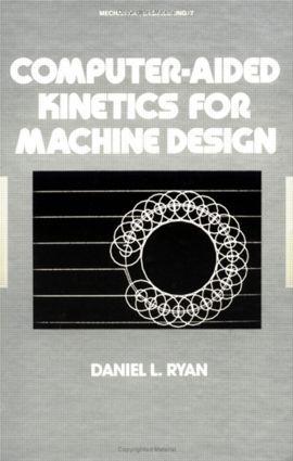 computer-aided kinetics for machine design 1st edition daniel l. ryan 9781003064817