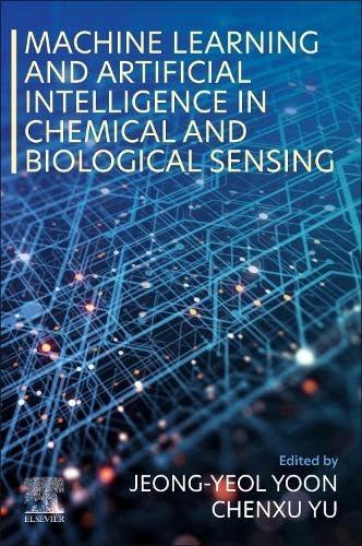 machine learning and artificial intelligence in chemical and biological sensing 1st edition jeong-yeol yoon ,