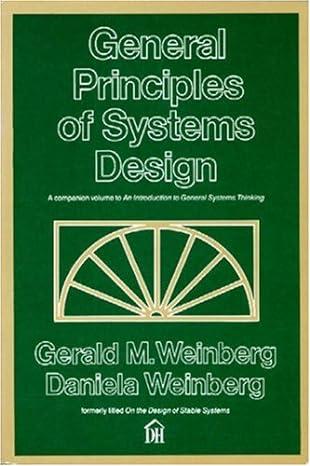 general principles of systems design 1st edition gerald m. weinberg, daniela weinberg 0932633072,