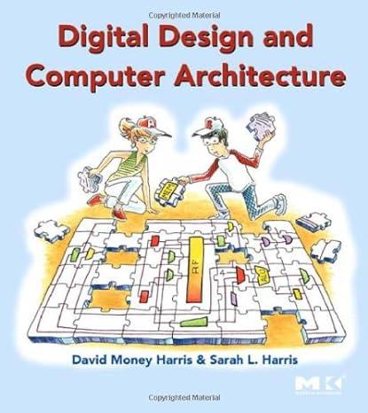 digital design and computer architecture 1st edition david harris, sarah harris 0123704979, 978-0123704979