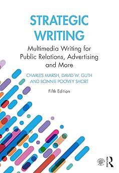 strategic writing multimedia writing for public relations advertising and more 5th edition charles marsh,