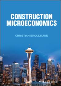 construction microeconomics 1st edition christian brockmann 1119828783, 9781119828785