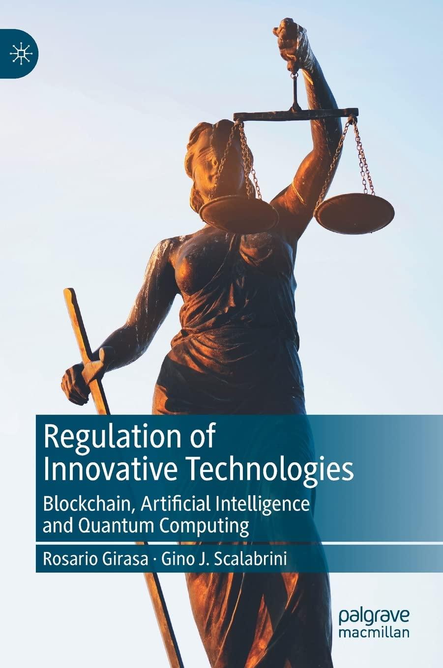 regulation of innovative technologies  blockchain  artificial intelligence and quantum computing 1st edition