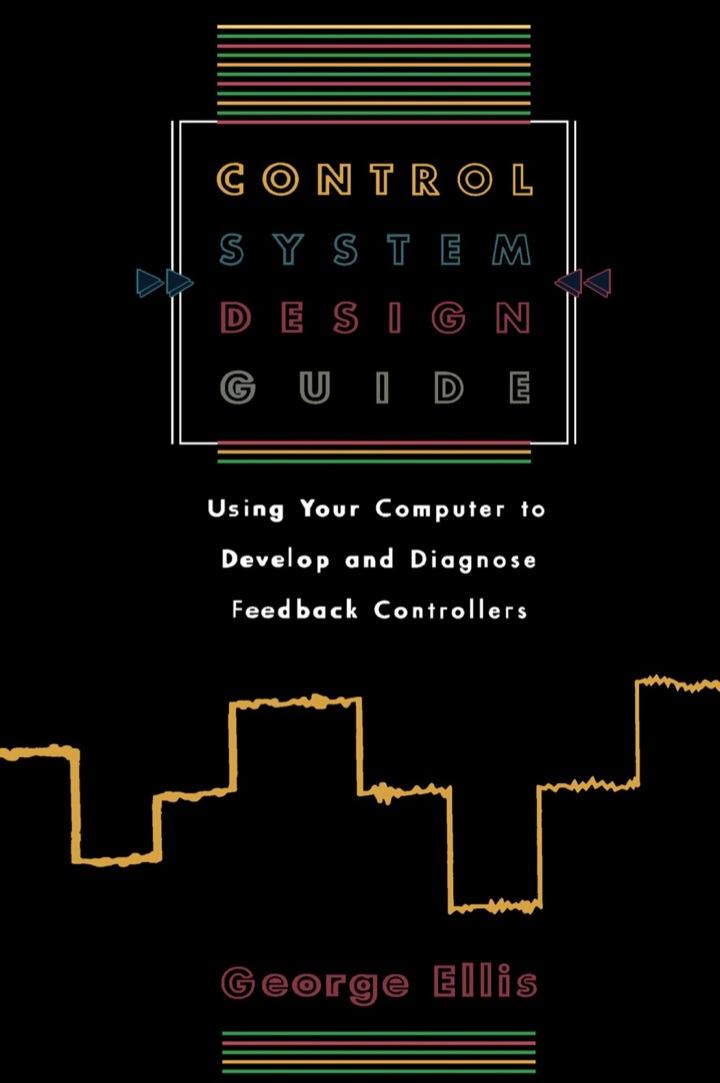 control system design guide using your computer to develop and diagnose feedback controllers 1st edition