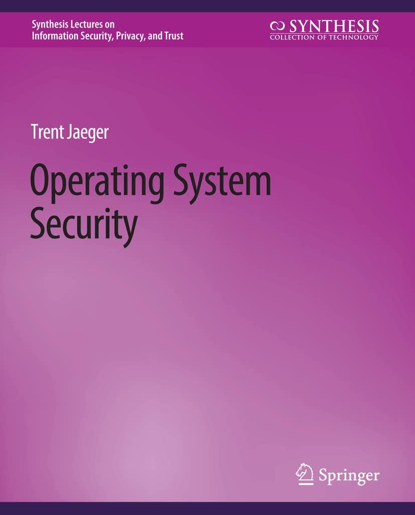 operating system security information security privacy and trust 1st edition trent jaeger 3031012054,