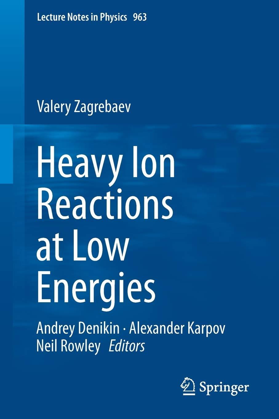 heavy ion reactions at low energies 1st edition valery zagrebaev, andrey denikin, alexander karpove, neil