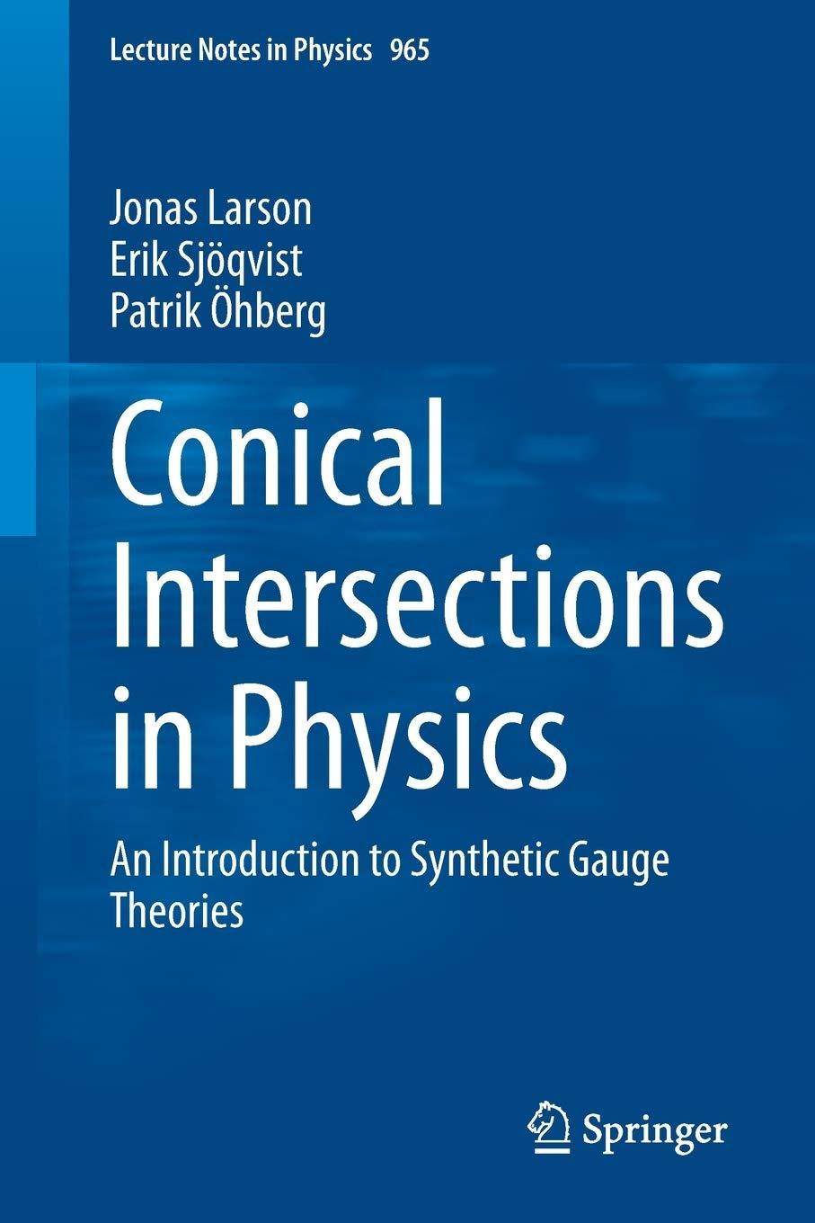 conical intersections in physics an introduction to synthetic gauge theories 1st edition jonas larson, erik
