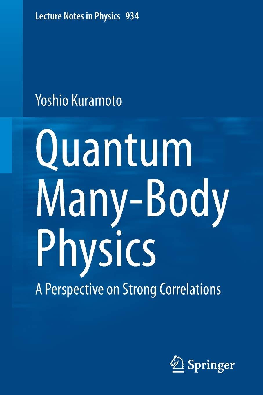 quantum many body physics a perspective on strong correlations 1st edition yoshio kuramoto 4431553924,