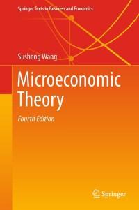 microeconomic theory 4th edition susheng wang 9811300402, 9789811300400