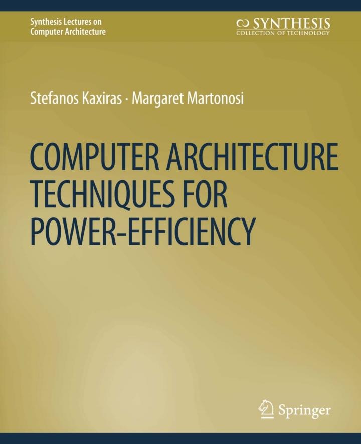 computer architecture techniques for power-efficiency 1st edition stefanos kaxiras, margaret martonosi