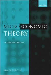 microeconomic theory a concise course 1st edition james bergin 0199280290, 9780199280292