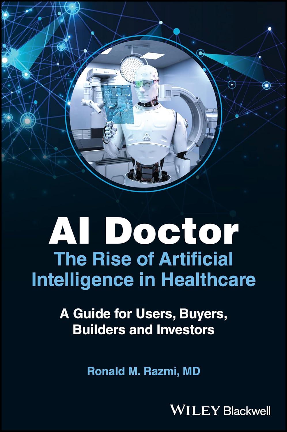 ai doctor  the rise of artificial intelligence in healthcare  a guide for users  buyers  builders  and